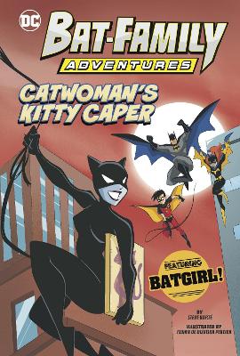 Catwoman's Kitty Caper: Featuring Batgirl! - Kort, Steve