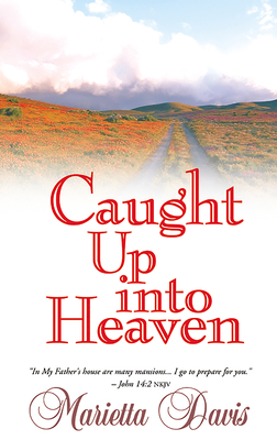 Caught Up Into Heaven - Davis, Marietta