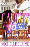 Caught Up Lovin' A Trill One 2: An Urban Romance