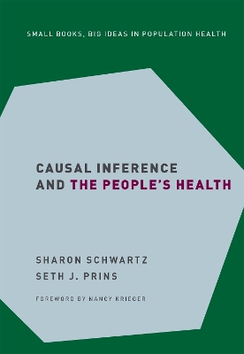 Causal Inference and the People's Health - Schwartz, Sharon, and Prins, Seth J