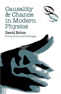 Causality and Chance in Modern Physics - Bohm, David
