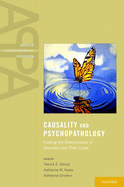 Causality and Psychopathology: Finding the Determinants of Disorders and Their Cures