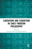 Causation and Cognition in Early Modern Philosophy