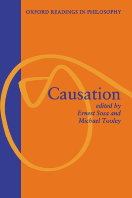 Causation - Sosa, Ernest (Editor), and Tooley, Michael (Editor)