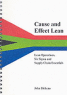 Cause and Effect Lean: Lean Operations, Six Sigma and Supply Chains Essentials