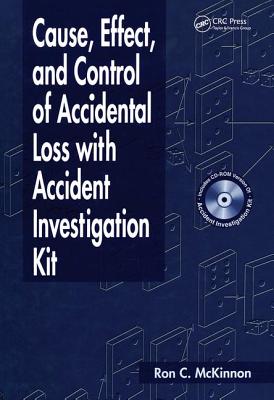 Cause, Effect, and Control of Accidental Loss with Accident Investigation Kit - McKinnon, Ron Charles