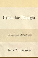 Cause for Thought: An Essay in Metaphysics