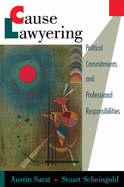 Cause Lawyering: Political Commitments and Professional Responsibilities