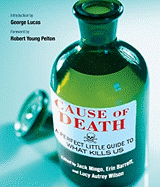 Cause of Death: A Perfect Little Guide to What Kills Us - Mingo, Jack (Editor), and Barrett, Erin (Editor), and Wilson, Lucy Autrey (Editor)