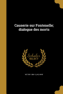 Causerie Sur Fontenelle; Dialogue Des Morts