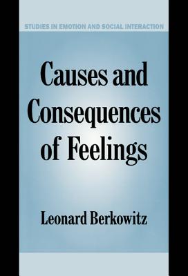 Causes and Consequences of Feelings - Berkowitz, Leonard