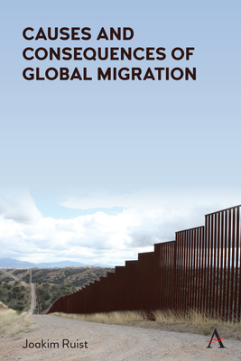 Causes and Consequences of Global Migration - Ruist, Joakim