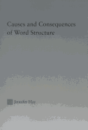 Causes and Consequences of Word Structure