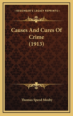 Causes and Cures of Crime (1913) - Mosby, Thomas Speed