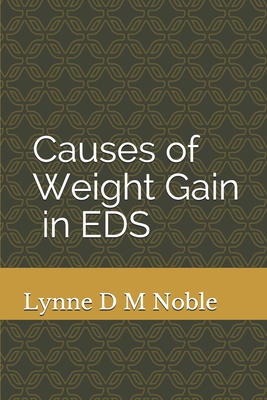 Causes of Weight Gain in EDS - Noble, Lynne D M