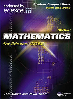 Causeway Press Higher Mathematics for Edexcel GCSE - Student Support Book (With Answers) - Alcorn, David, and Banks, Tony