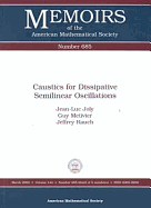 Caustics for Dissipative Semilinear Oscillations