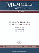 Caustics for Dissipative Semilinear Oscillations - Joly, Jean-Luc