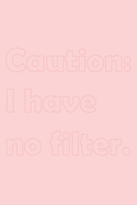 Caution: I have no filter: Stylish matte cover / 6x9" 100 Pages Diary / 2020 Daily Planner - To Do List, Appointment Notebook