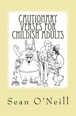 Cautionary Verses for Childish Adults - O'Neill, Sean