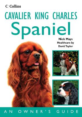 Cavalier King Charles Spaniel: An Owner's Guide - Mays, Nick