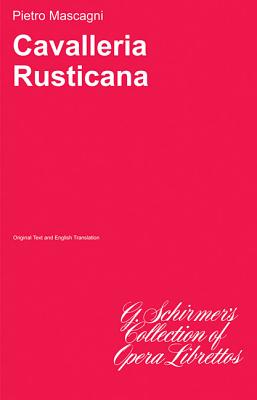 Cavalleria Rusticana: Opera in One Act - Mascagni, P (Composer)