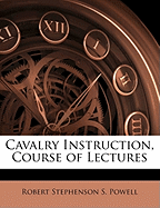 Cavalry Instruction, Course of Lectures