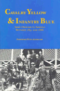 Cavalry Yellow and Infantry Blue: Army Officers in Arizona Between 1851 and 1886