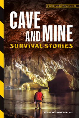 Cave and Mine Survival Stories - Edwards, Sue Bradford