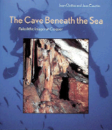 Cave Beneath the Sea - Clottes, Jean, and Courtin, Jean