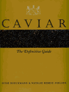 Caviar: The Definitive Guide - Rebeiz-Nielsen, Natalie, and Boeckmann, Susie