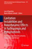 Cavitation Instabilities and Rotordynamic Effects in Turbopumps and Hydroturbines: Turbopump and Inducer Cavitation, Experiments and Design