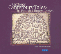 Caxton's Canterbury Tales: The British Library Copies on CD-ROM (Individual Licence): Images and Text of British Library 167.C.26 (Ib.55009; The Royal Copy of the First Edition) and C.21.D (Ib 55095; The Grenville Copy of the Second Edition)