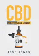 Cbd: for Healing Opioid Addiction