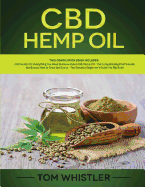 CBD Hemp Oil: 2 Books in 1 - Complete Beginners Guide to CBD Oil and How to Grow Marijuana from Seed to Harvest - Step-By-Step Guide