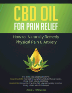 CBD Oil for Pain Relief: How to Naturally Remedy Physical Pain & Anxiety