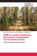 CBM en suelo rizosf?rico de pinares colonizados con ectomicorrizas