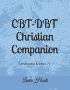 CBT-DBT Christian Companion: Mindfulness & Scripture