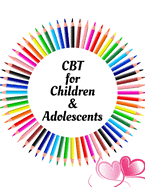 CBT for Children & Adolescents: Your Guide to Free From Frightening, Obsessive or Compulsive Behavior, Help Your Children Overcome Anxiety, Fears and Face the World, Build Self-Esteem, Find Balance
