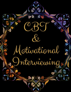 CBT & Motivational Interviewing: CBT & Motivational Interviewing - Best gift for Kids, Parents, Wife, Husband, Boyfriend, Girlfriend- Gift Workbook and Notebook, Journal - Best Gift