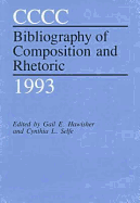 CCCC Bibliography of Composition and Rhetoric 1993 - Hawisher, Gail E (Editor), and Selfe, Cynthia L, Professor (Editor)