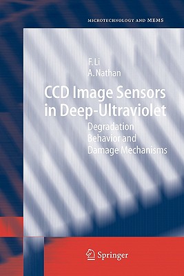 CCD Image Sensors in Deep-Ultraviolet: Degradation Behavior and Damage Mechanisms - Li, Flora, and Nathan, Arokia
