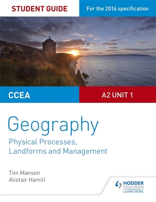 CCEA A2 Unit 1 Geography Student Guide 4: Physical Processes, Landforms and Management - Manson, Tim, and Hamill, Alistair