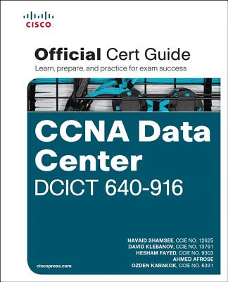 CCNA Data Center DCICT 640-916 Official Cert Guide - Shamsee, Navaid, and Klebanov, David, and Fayed, Hesham
