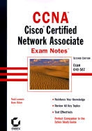 CCNA Exam Notes: Cisco Certified Newtork Associate Exam 640-407 - Lammle, Todd