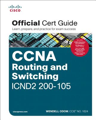 CCNA Routing and Switching Icnd2 200-105 Official Cert Guide - Odom, Wendell