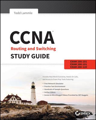 CCNA Routing and Switching Study Guide: Exams 100-101, 200-101, and 200-120 - Lammle, Todd
