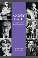 Ccny Made: Profiles in Grit