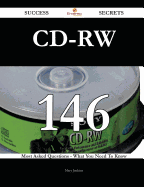 CD-Rw 146 Success Secrets - 146 Most Asked Questions on CD-Rw - What You Need to Know