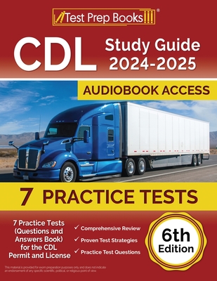 CDL Study Guide 2024-2025: 7 Practice Tests (Questions and Answers Book) for the CDL Permit and License [6th Edition] - Rueda, Joshua